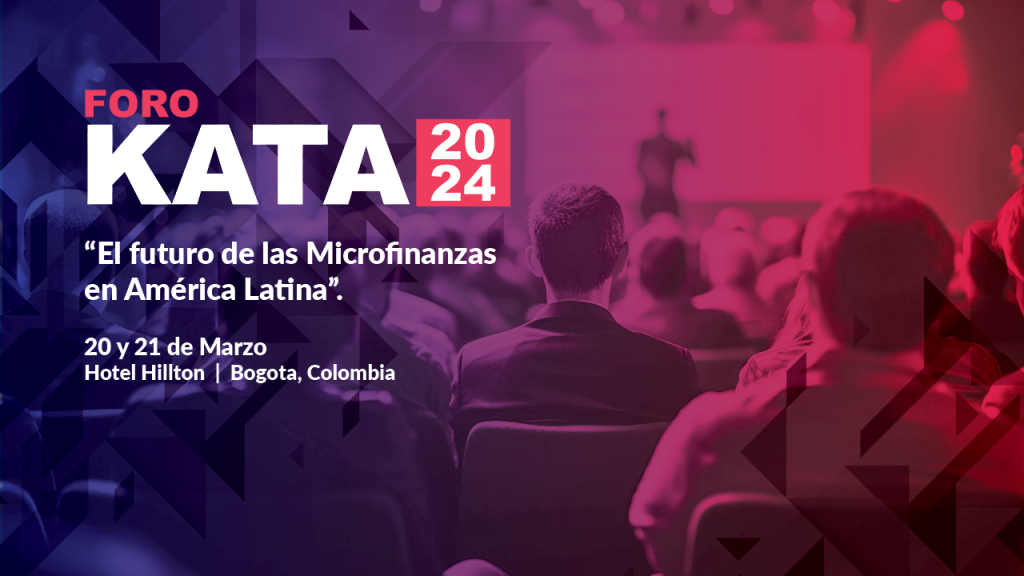 Foro Kata 2024: El Futuro de las Microfinanzas en América Latina